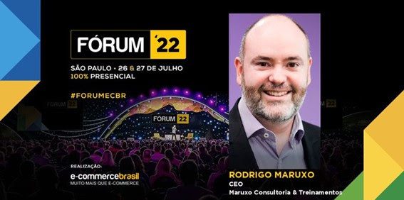 Fórum E-Commerce Brasil – Rodrigo Maruxo falará no dia 27 de julho (quarta-feira), às 11h30 - auditório Gestão & Operação