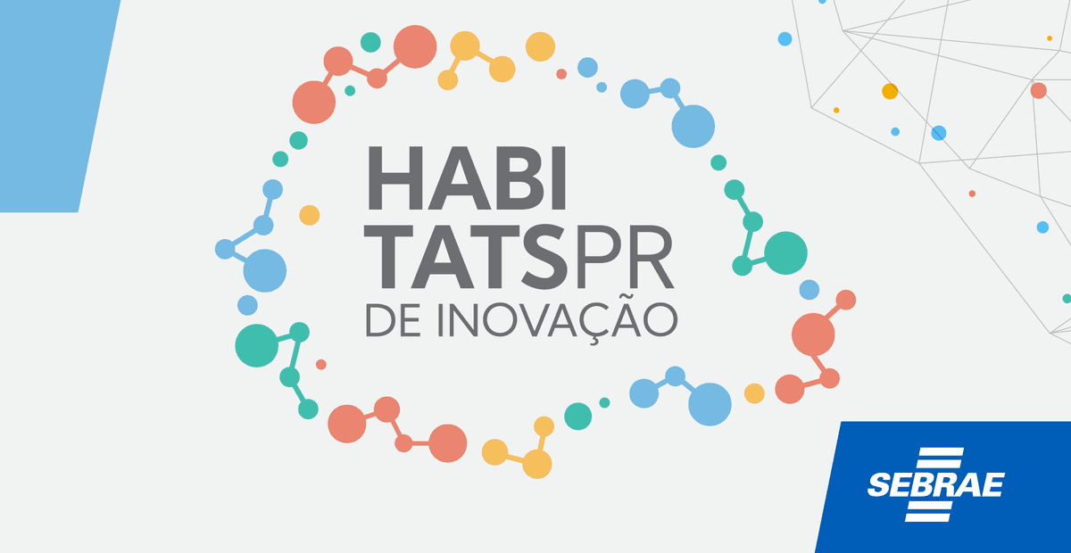 Sebrae promove a criação e o desenvolvimento de novos ambientes de inovação no Paraná