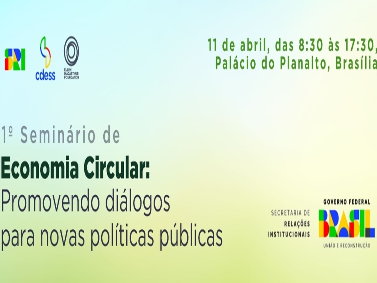Palácio do Planalto recebe 1° Seminário de Economia Circular